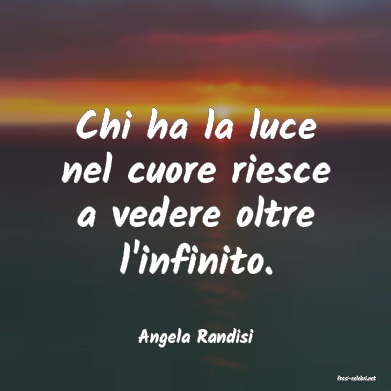 frasi di  Angela Randisi
