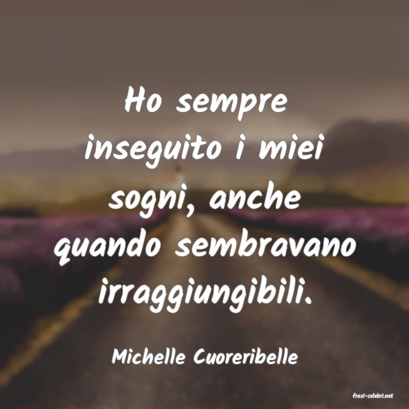 frasi di  Michelle Cuoreribelle
