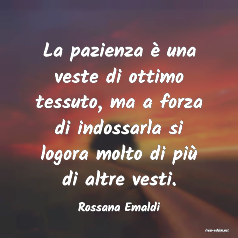 frasi di  Rossana Emaldi
