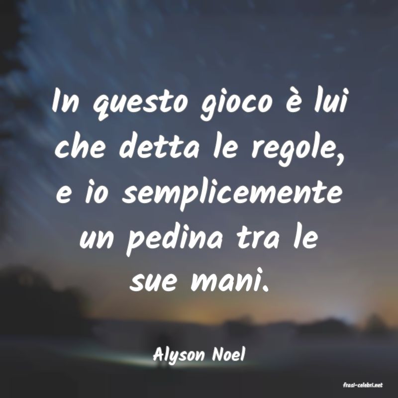 frasi di Alyson Noel