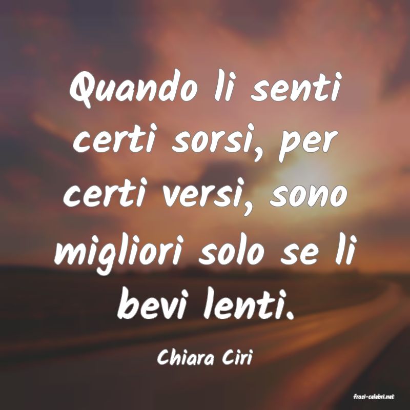 frasi di  Chiara Ciri
