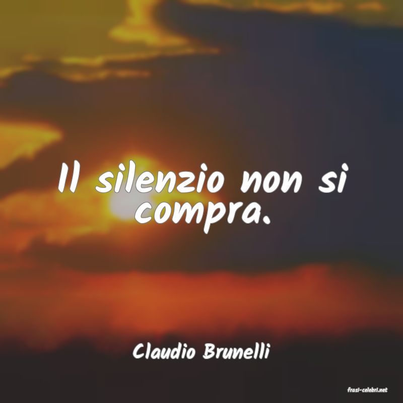 frasi di  Claudio Brunelli
