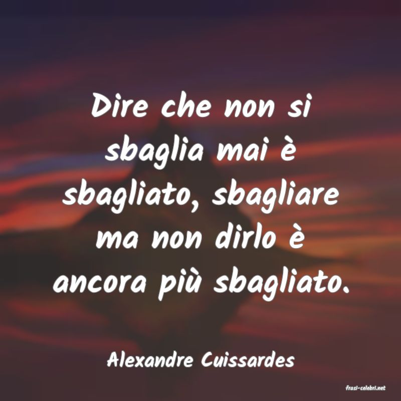 frasi di Alexandre Cuissardes