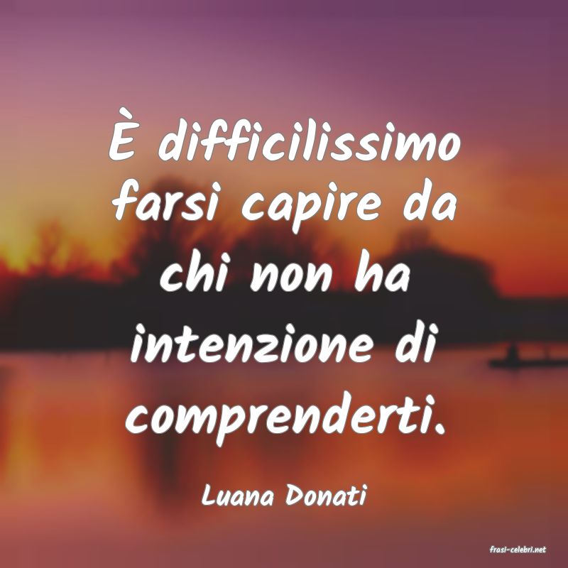 frasi di  Luana Donati
