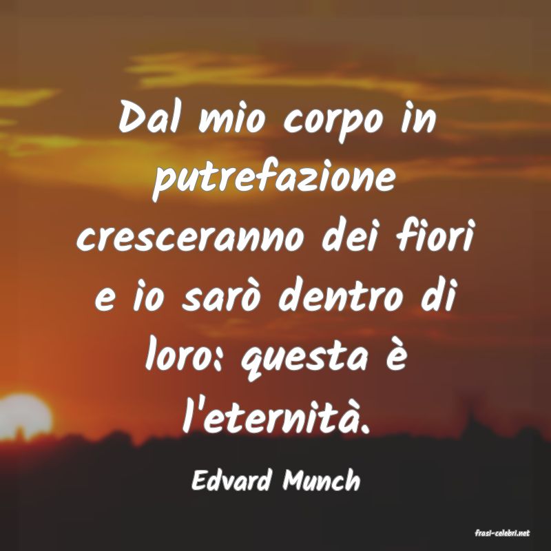 frasi di  Edvard Munch
