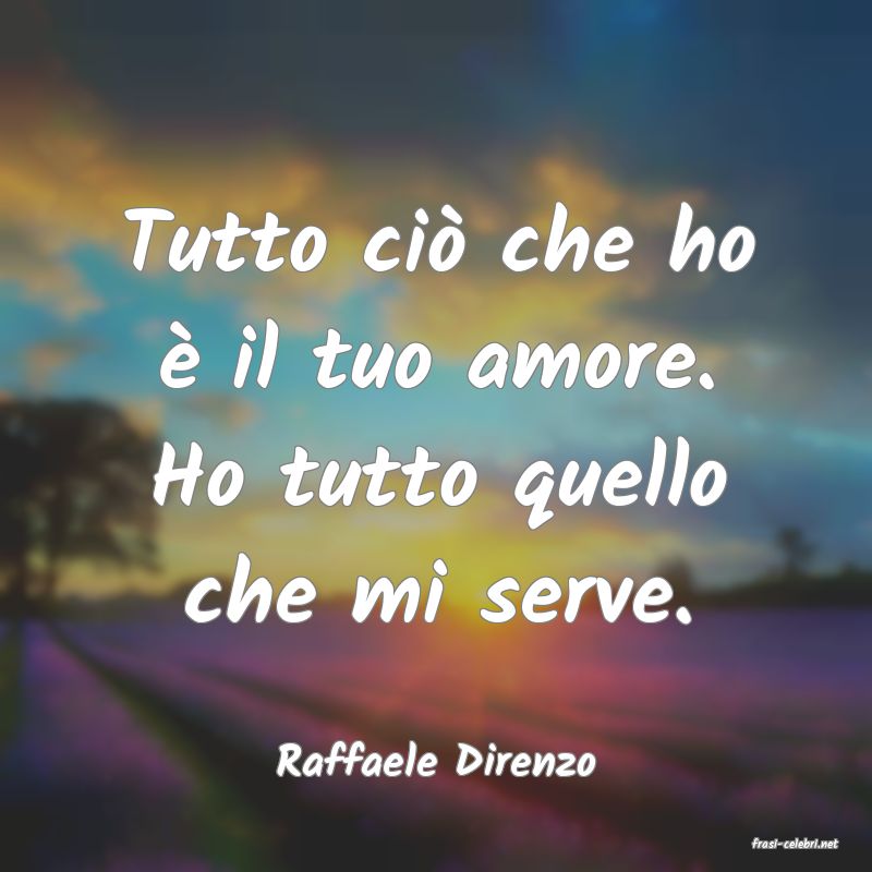 frasi di  Raffaele Direnzo

