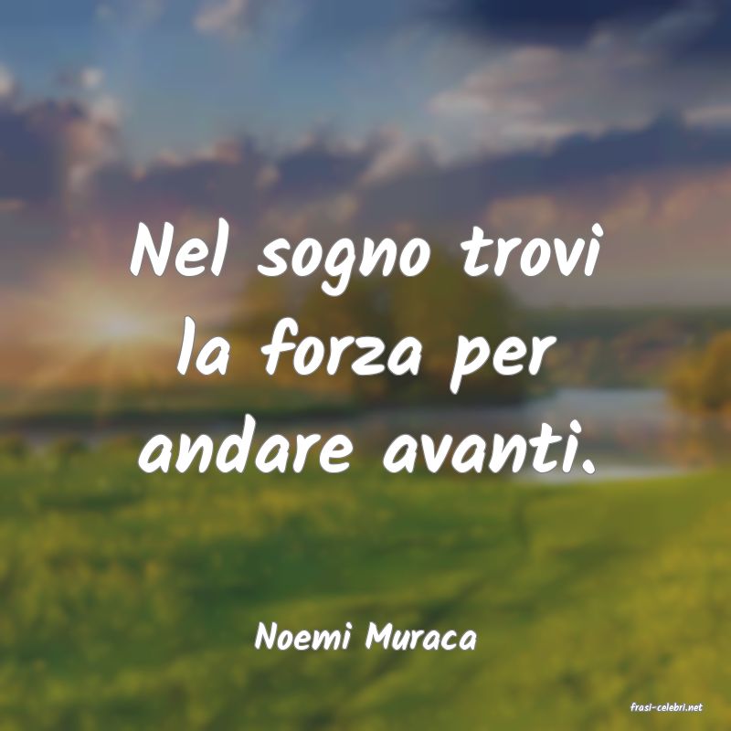 frasi di  Noemi Muraca
