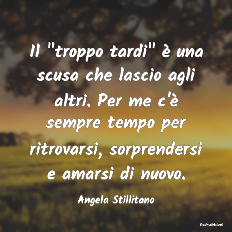frasi di  Angela Stillitano
