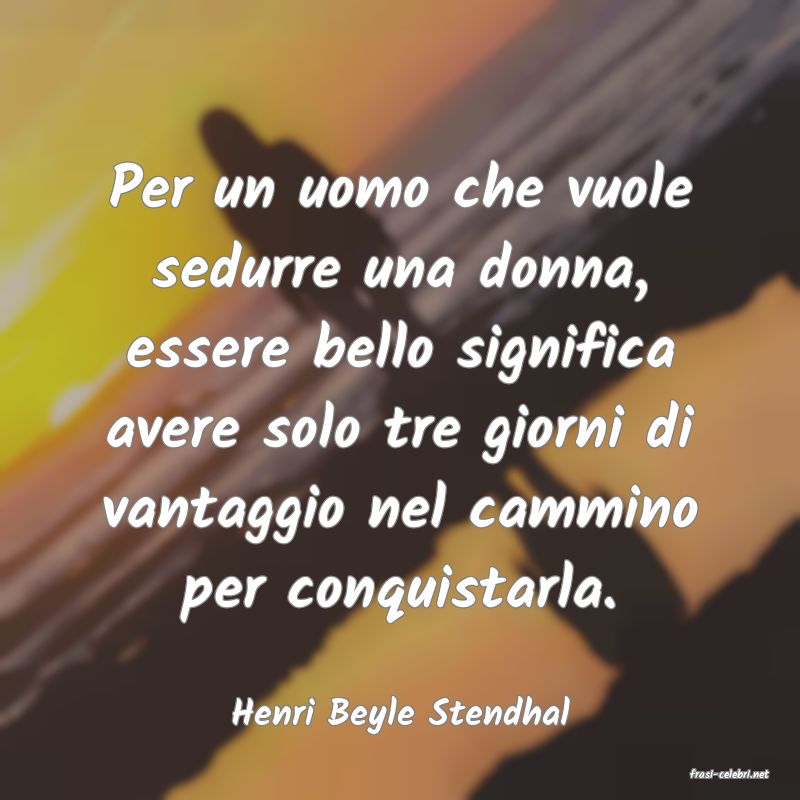 frasi di Henri Beyle Stendhal