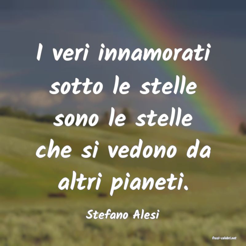 frasi di  Stefano Alesi
