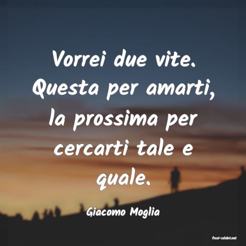 frasi di  Giacomo Moglia

