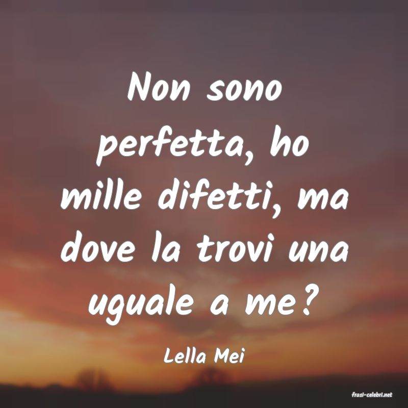 frasi di  Lella Mei
