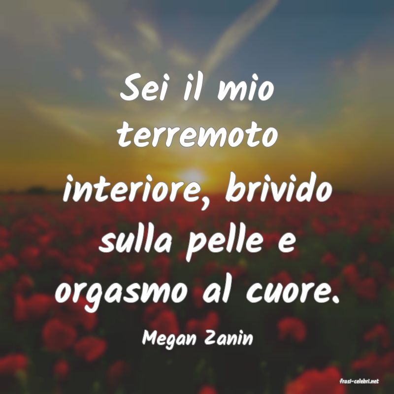 frasi di  Megan Zanin
