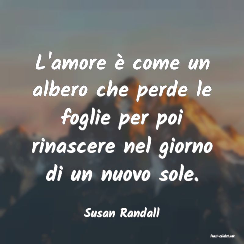 frasi di  Susan Randall
