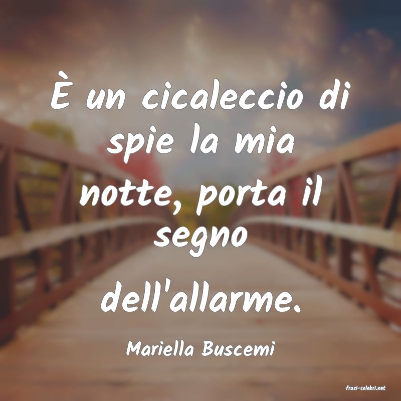 frasi di  Mariella Buscemi

