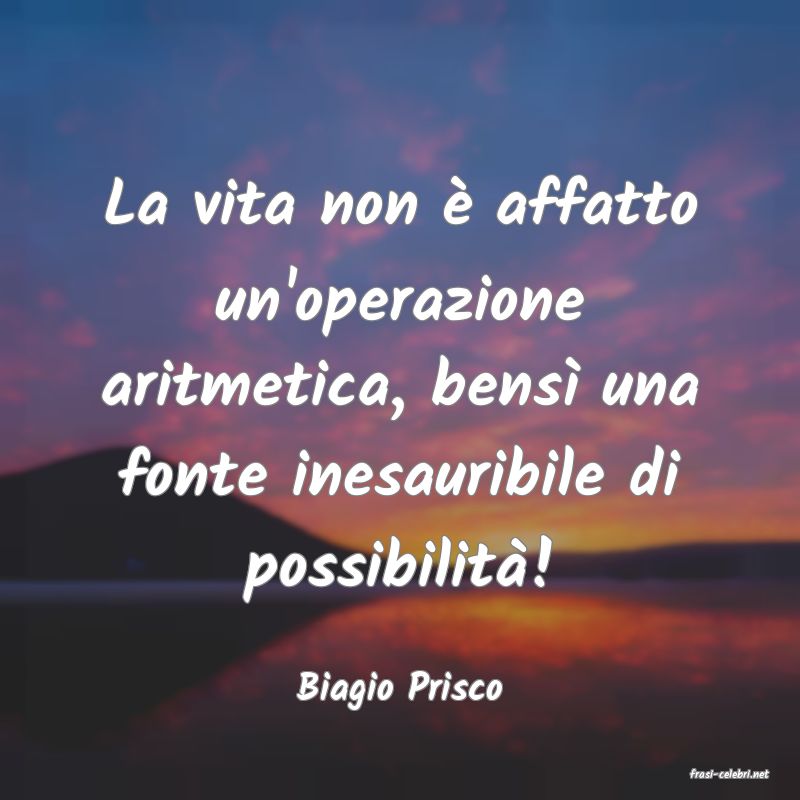 frasi di  Biagio Prisco
