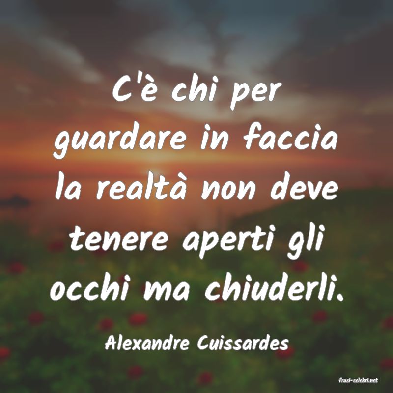 frasi di  Alexandre Cuissardes
