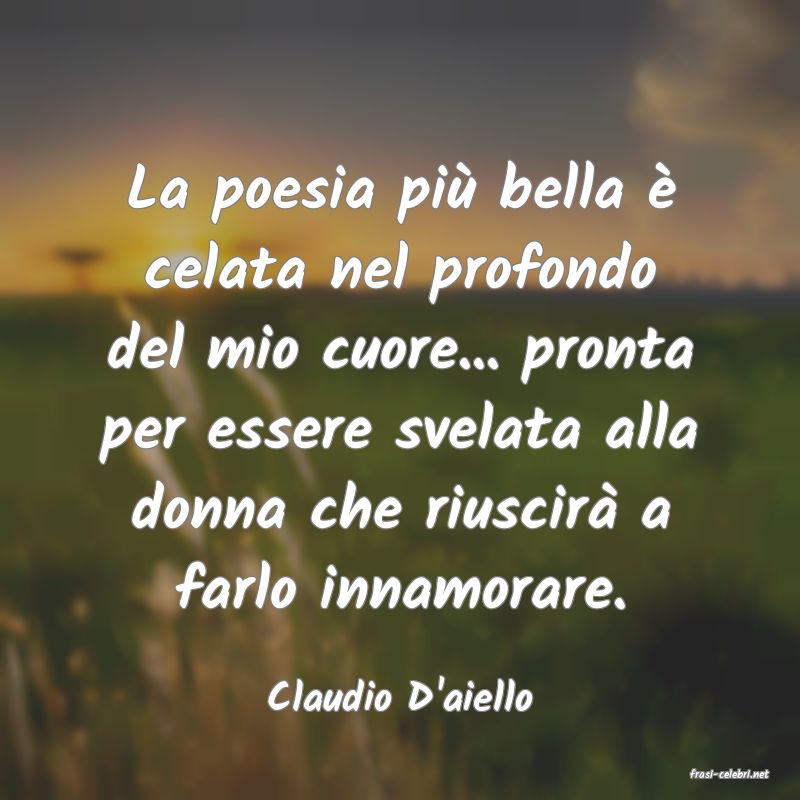 frasi di  Claudio D'aiello
