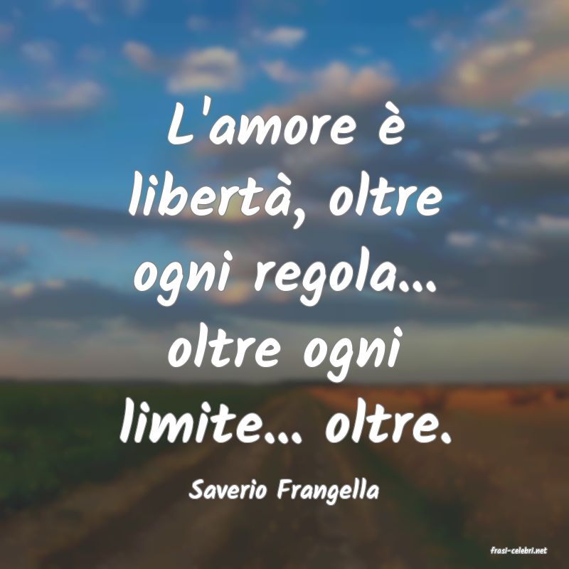 frasi di  Saverio Frangella
