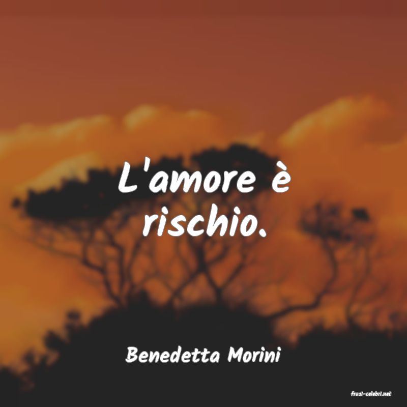 frasi di  Benedetta Morini

