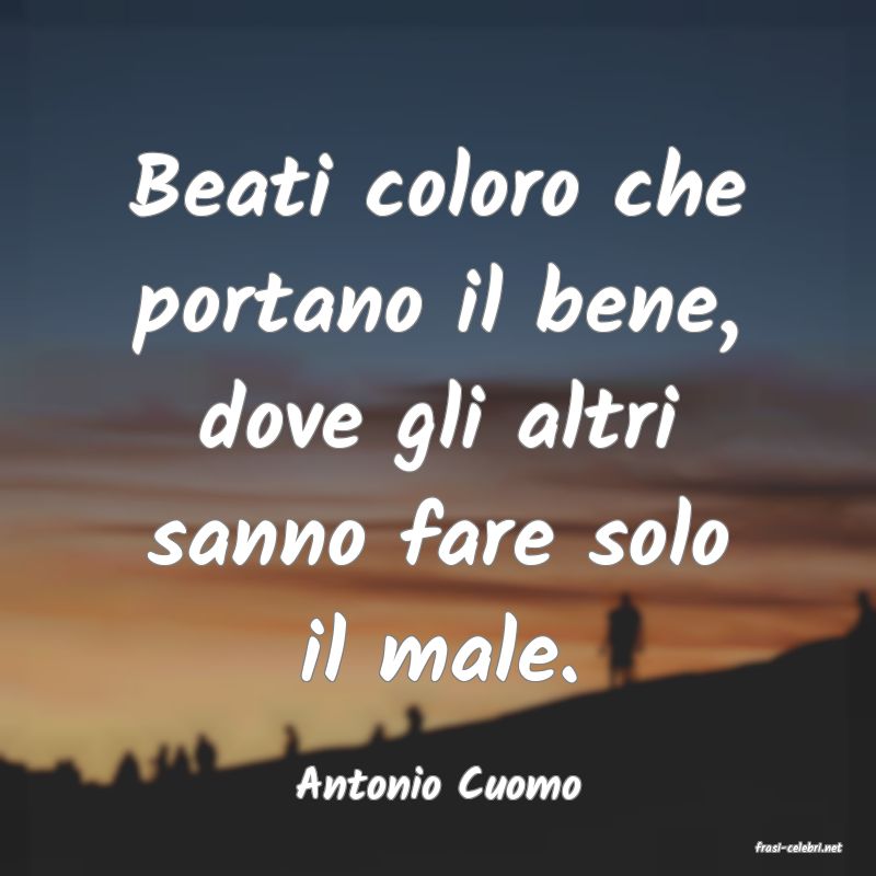 frasi di Antonio Cuomo