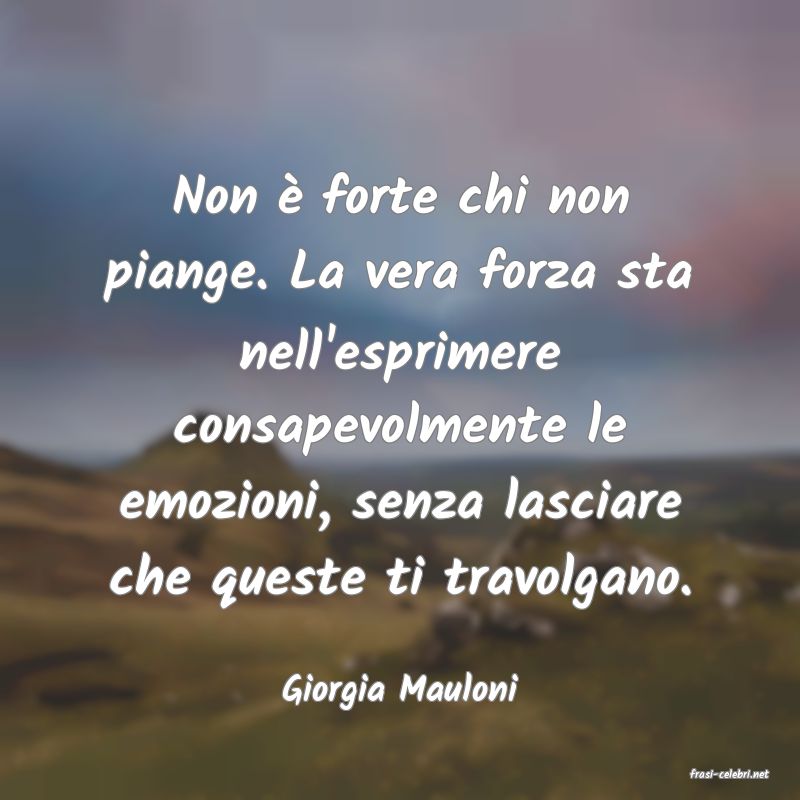 frasi di  Giorgia Mauloni

