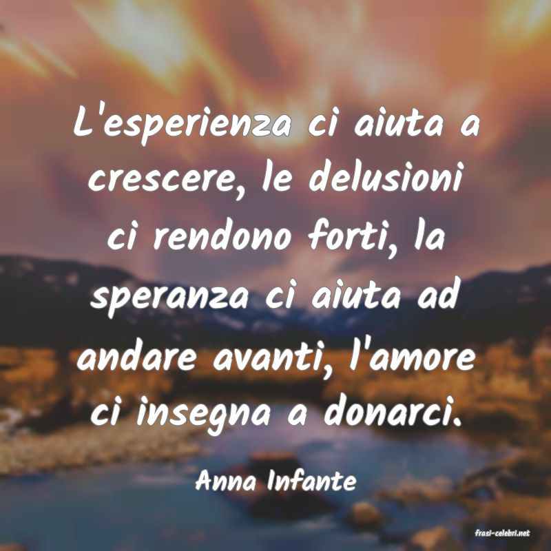 frasi di  Anna Infante
