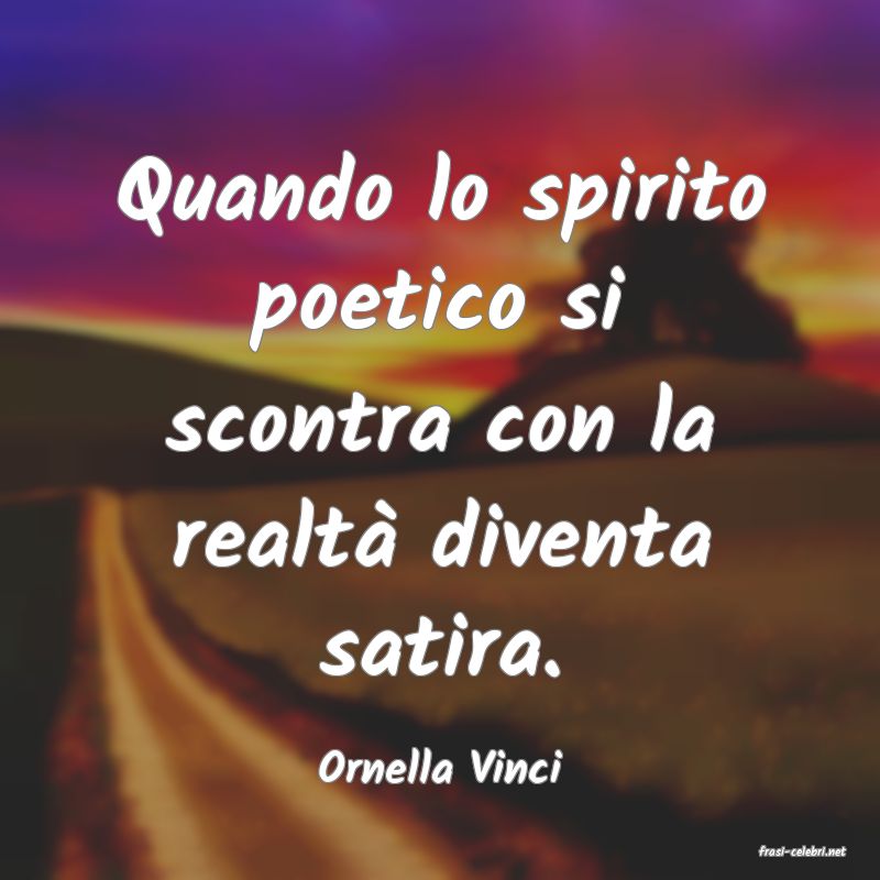 frasi di  Ornella Vinci

