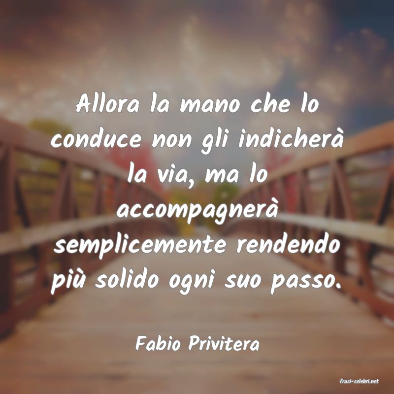 frasi di  Fabio Privitera
