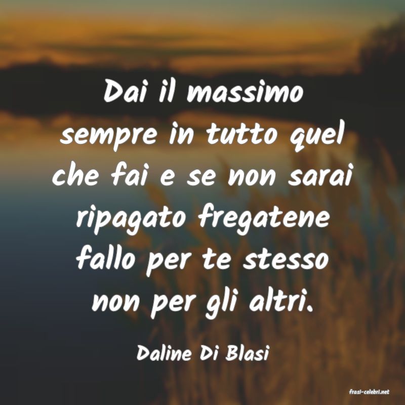 frasi di  Daline Di Blasi
