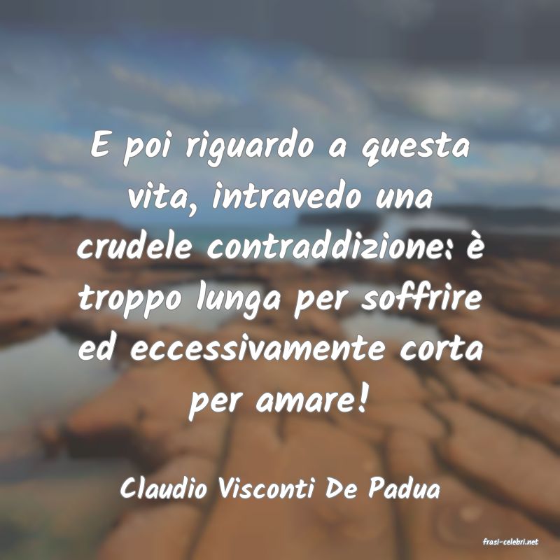 frasi di  Claudio Visconti De Padua
