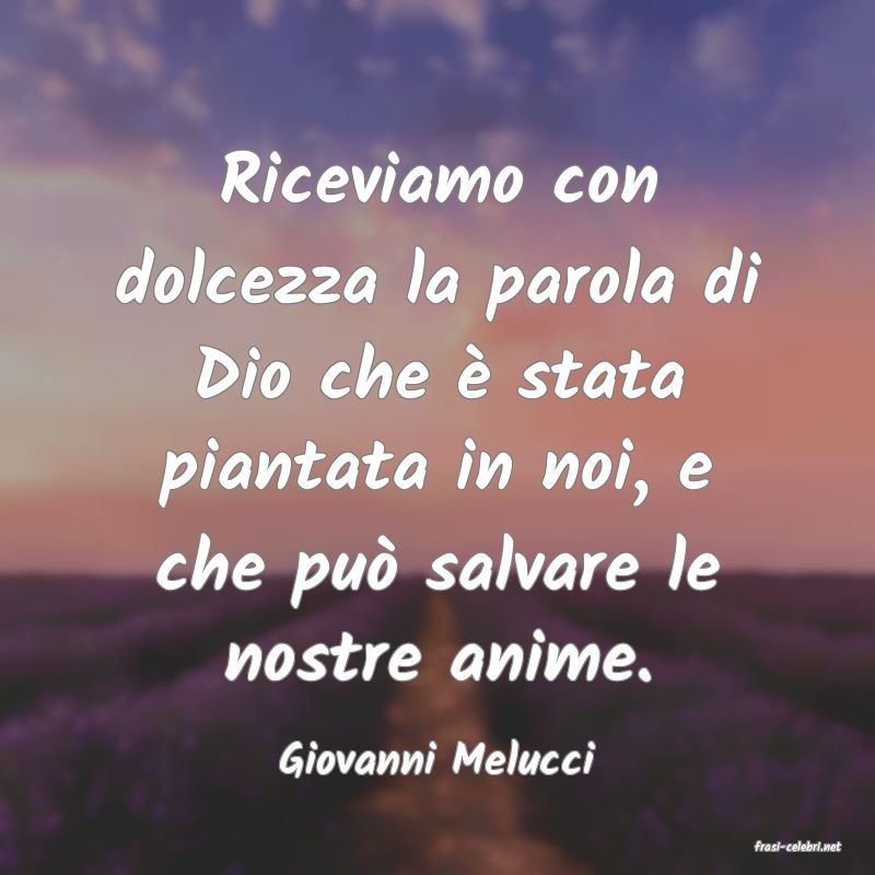 frasi di  Giovanni Melucci
