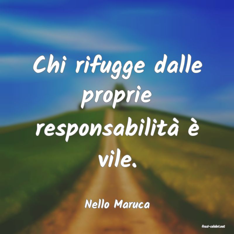 frasi di  Nello Maruca
