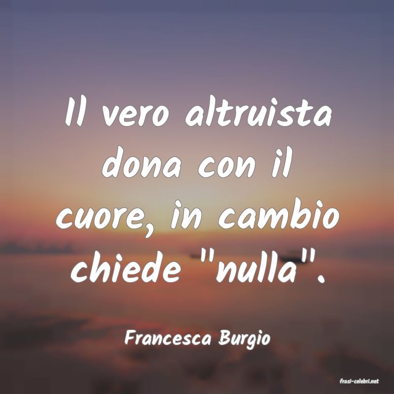 frasi di  Francesca Burgio

