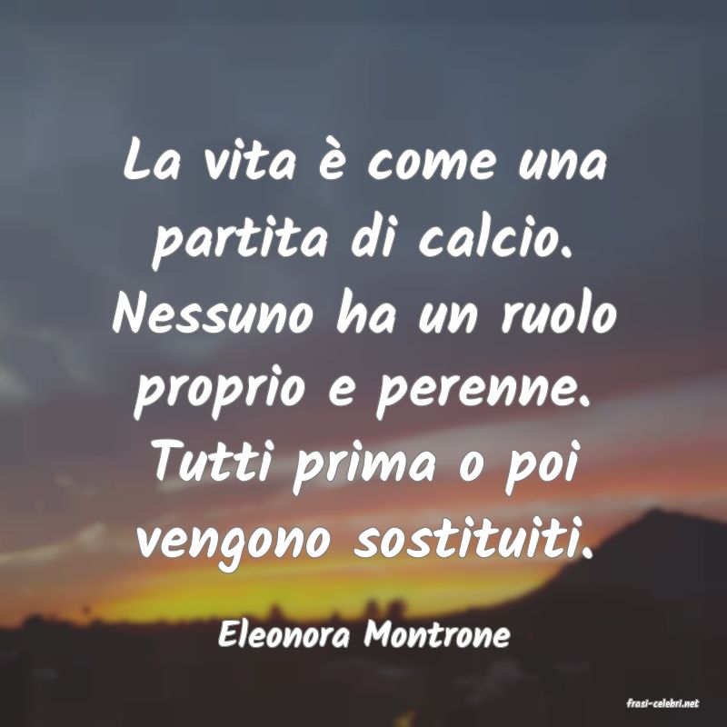frasi di  Eleonora Montrone
