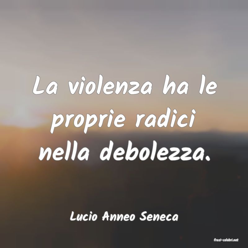 frasi di  Lucio Anneo Seneca
