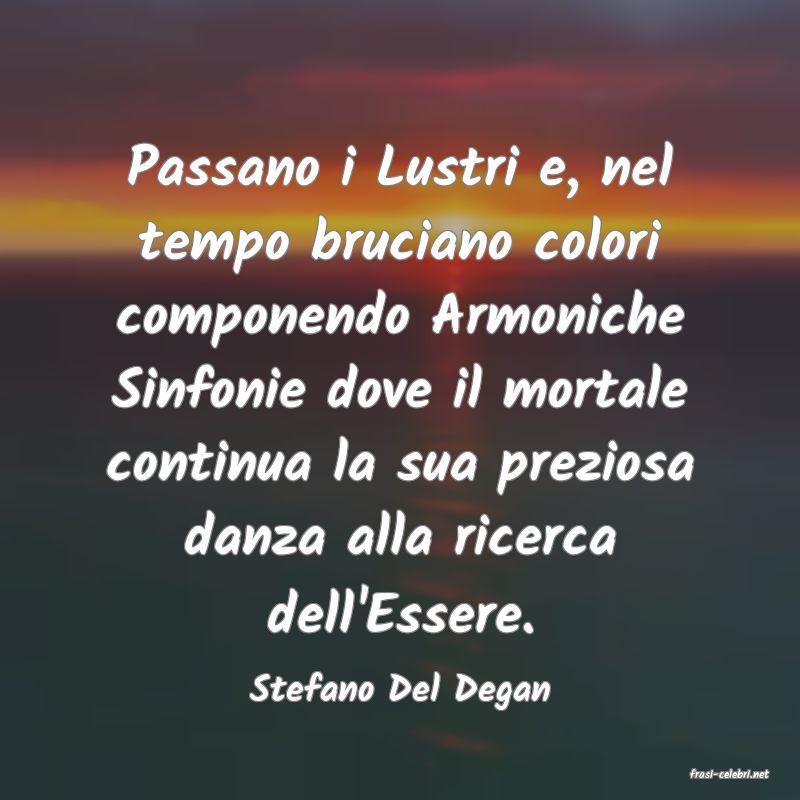 frasi di  Stefano Del Degan
