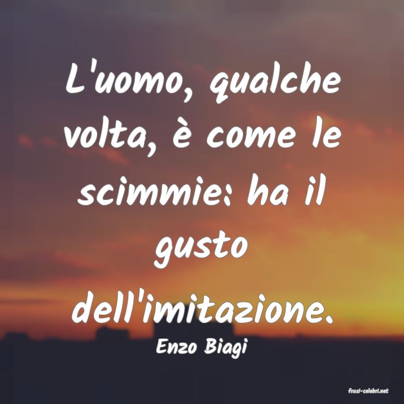 frasi di  Enzo Biagi
