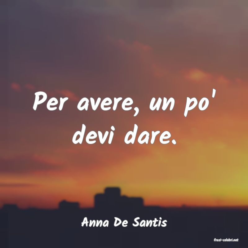 frasi di Anna De Santis