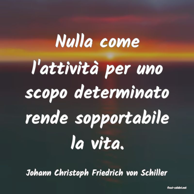 frasi di Johann Christoph Friedrich von Schiller