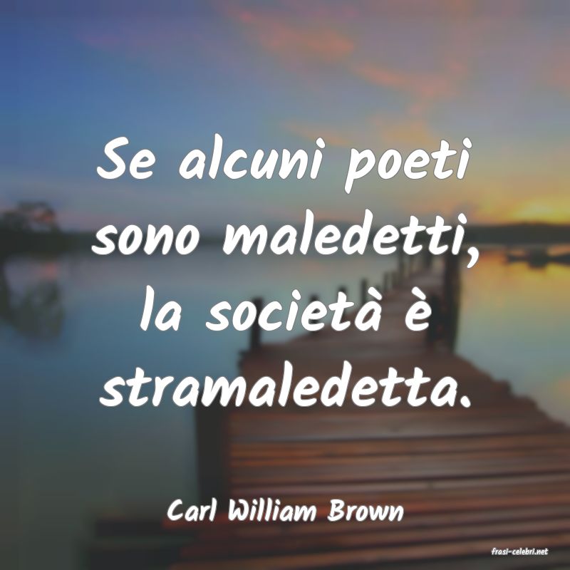 frasi di Carl William Brown