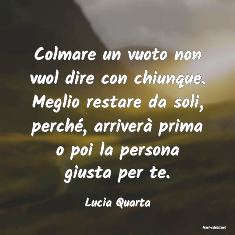 frasi di  Lucia Quarta
