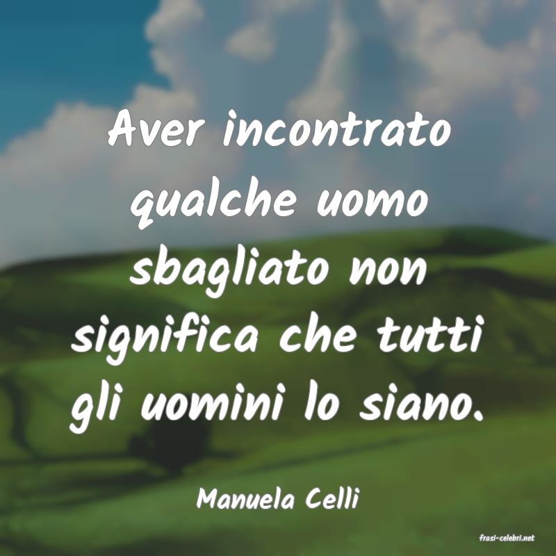 frasi di Manuela Celli