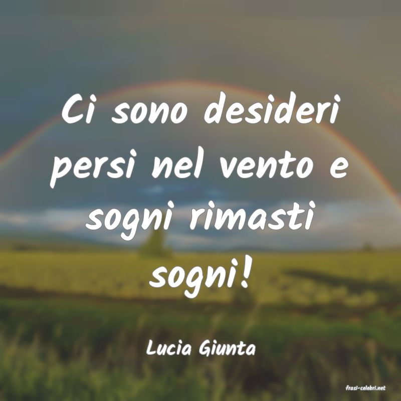 frasi di  Lucia Giunta
