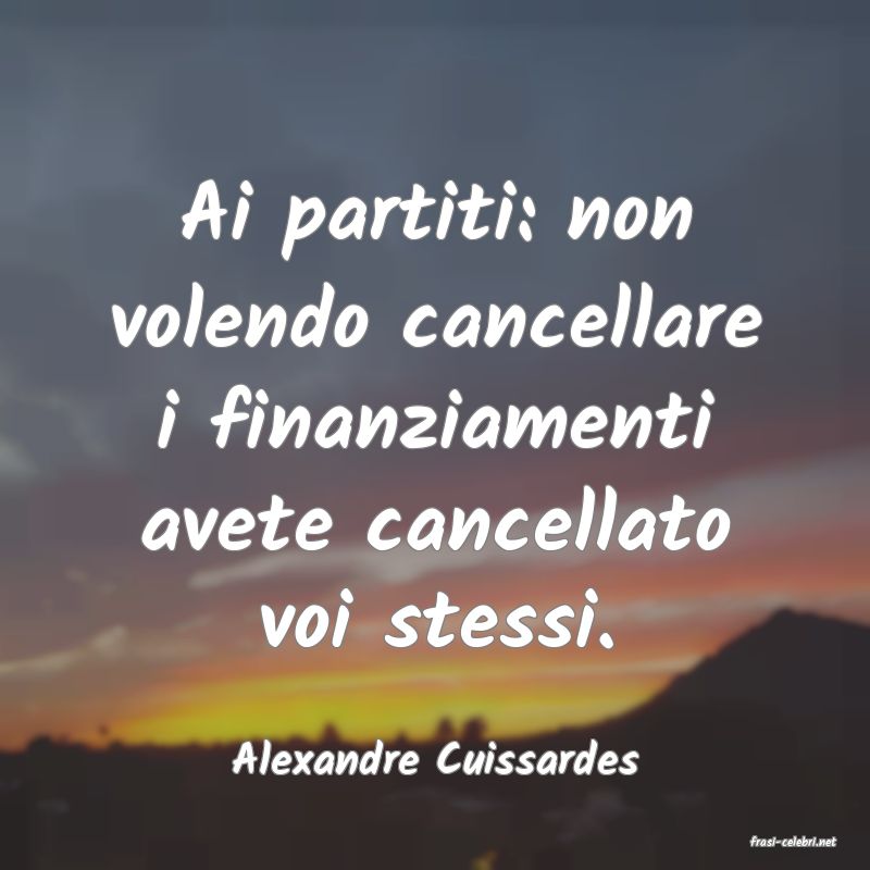 frasi di  Alexandre Cuissardes
