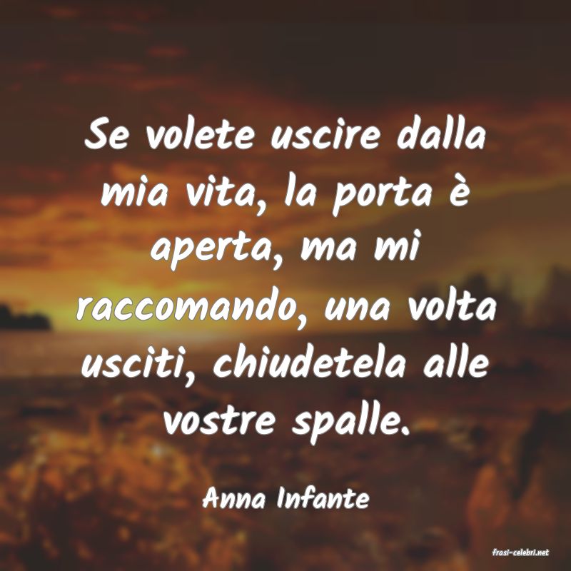 frasi di  Anna Infante
