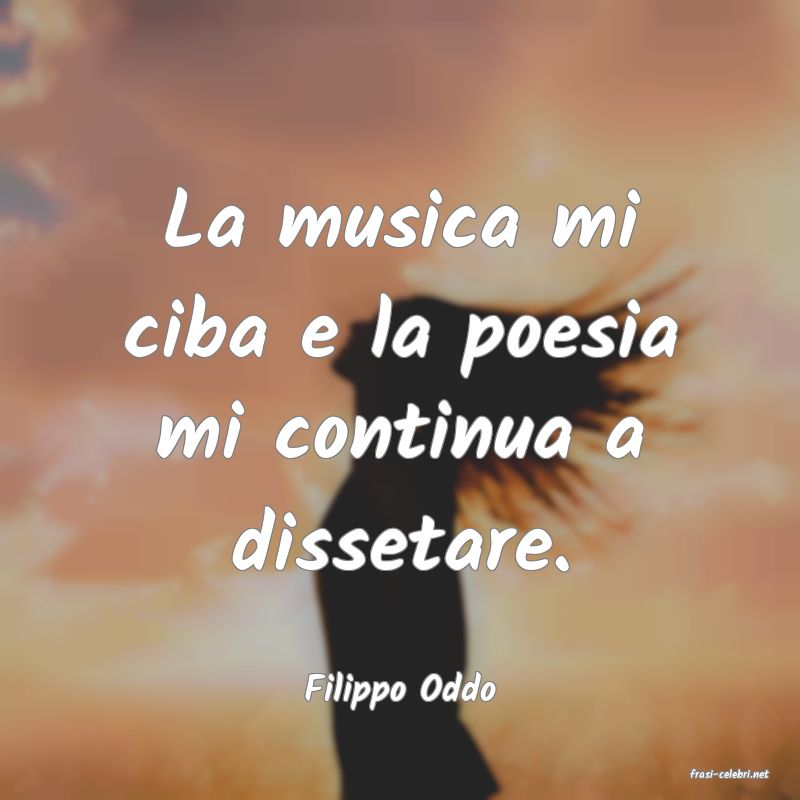 frasi di  Filippo Oddo
