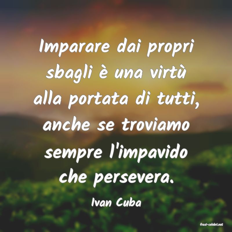 frasi di  Ivan Cuba

