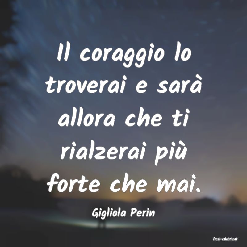 frasi di  Gigliola Perin
