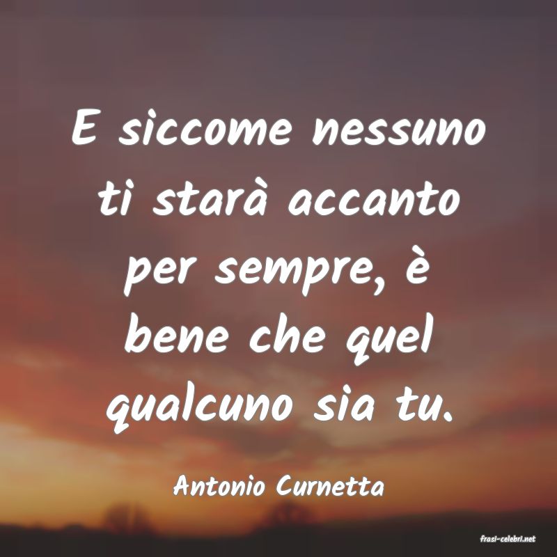 frasi di  Antonio Curnetta
